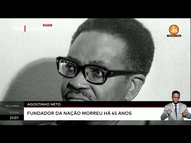 Agostinho Neto Fundador da Nação morreu há 45 anos