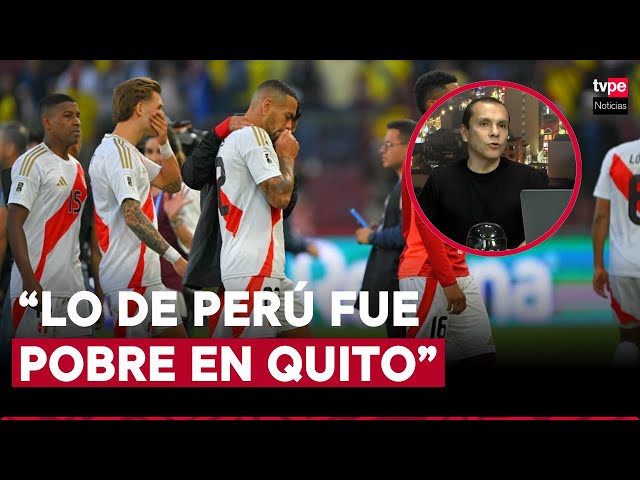 Perú vs. Ecuador: razones de la derrota en Quito que complica las chances de clasificación