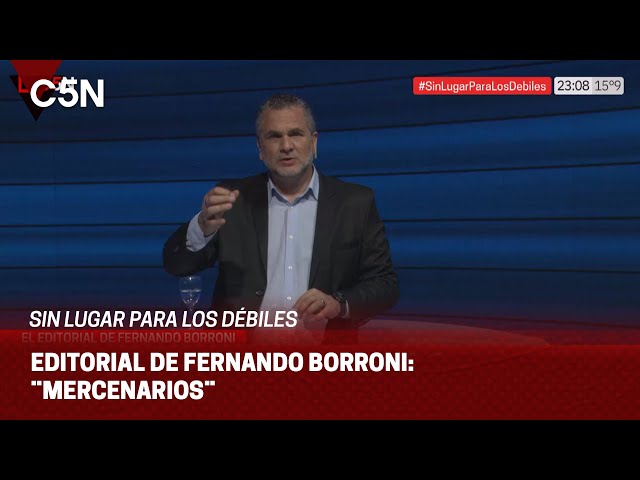 ⁣EDITORIAL de FERNANDO BORRONI en SIN LUGAR PARA LOS DÉBILES:  ¨MERCENARIOS¨