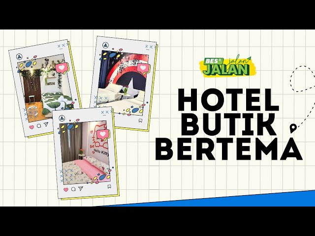 ⁣BES+JALAN-JALAN : Hotel Butik Bertema