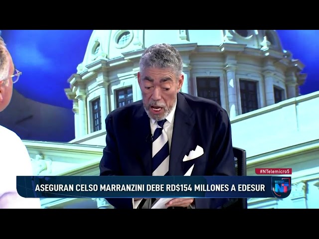 ⁣Aseguran Celso Marranzini debe RD$154 a Edesur