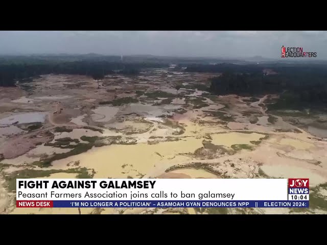 ⁣Fight Against Galamsey: Peasant Farmers Association joins calls to ban galamsey | News Desk