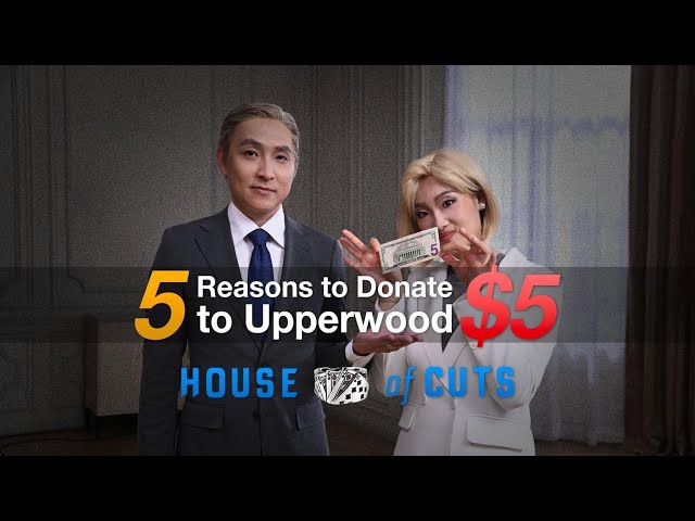 ⁣Parody Show | House of Cuts: 5 reasons to donate $5 to Upperwood