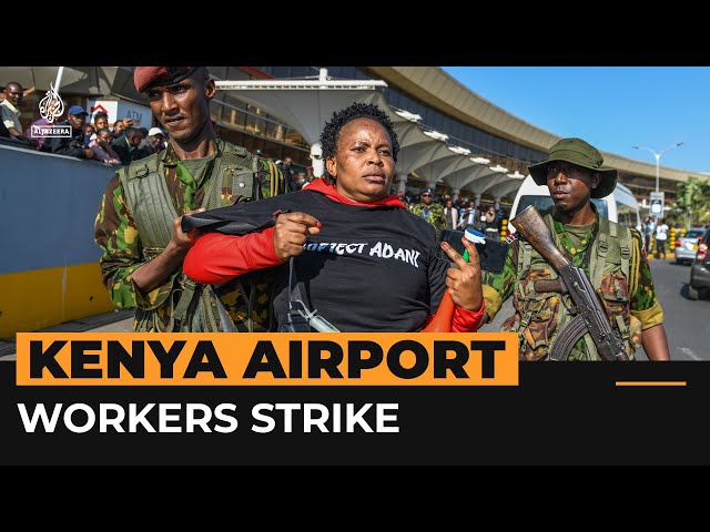 ⁣Kenya’s largest airport disrupted by strike over possible Indian leasing deal | Al Jazeera Newsfeed