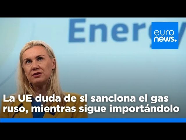 ⁣La UE duda de si sanciona el gas ruso, mientras siguen las importaciones