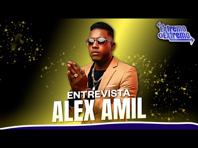 ⁣Entrevista a Alex Amil, Artista Musical | Extremo a Extremo