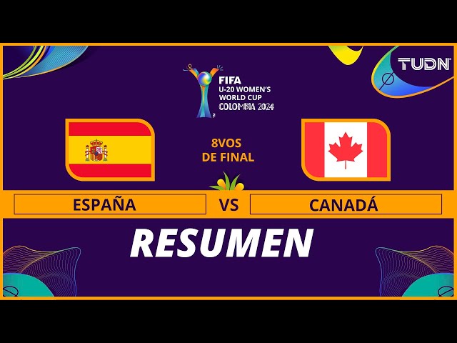 Resumen y goles | España vs Canadá | Mundial Femenil Sub20 | TUDN