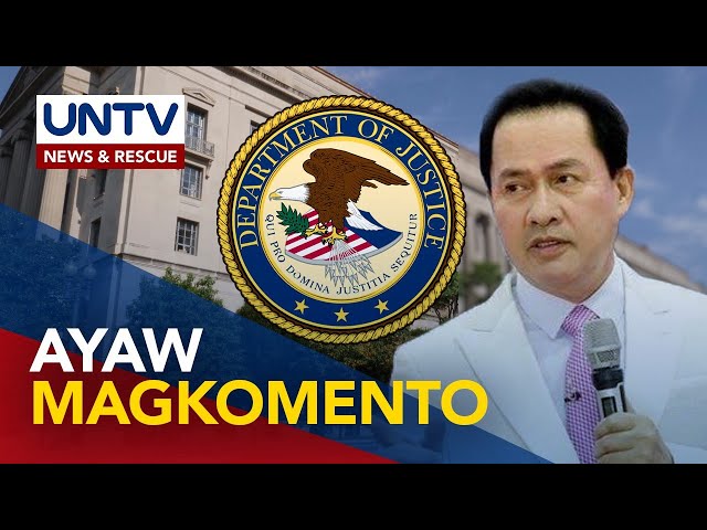 ⁣US Department of Justice, ayaw magkomento sa isyu ng extradition hangga't hindi hawak si Quibol