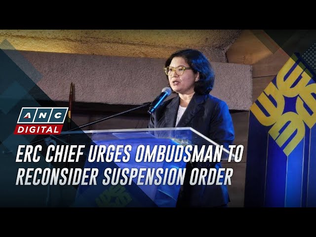 ⁣ERC chief urges Ombudsman to reconsider suspension order | ANC