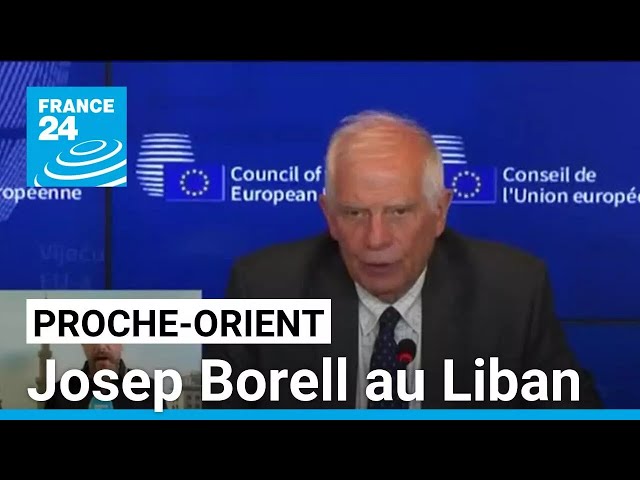 ⁣Proche-Orient : Josep Borell au Liban pour tenter d'empêcher une escalade • FRANCE 24