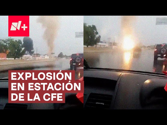 ⁣Ocurre explosión en estación eléctrica en Tabasco - N+