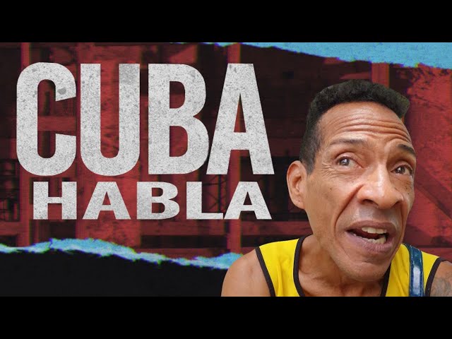 Cuba Habla: “Las soluciones están empezando de arriba”