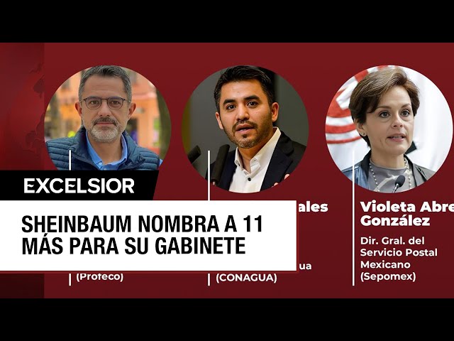 ⁣Nuevos nombramientos de Sheinbaum para su gabinete ampliado