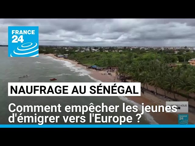 ⁣Naufrage au Sénégal : quelles solutions pour empêcher les jeunes d'émigrer vers l'Europe ?