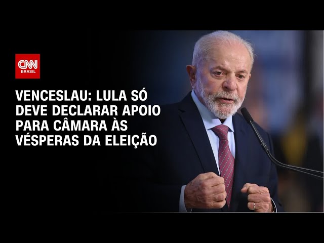 ⁣Venceslau: Lula só deve declarar apoio para Câmara às vésperas da eleição | BASTIDORES CNN