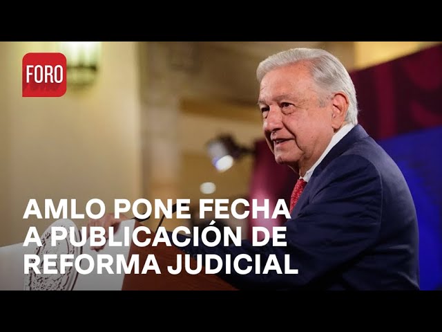 ⁣AMLO sugiere el 15 de septiembre para publicación de Reforma Judicial - Expreso de la Mañana