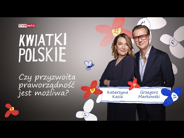 Czy przyzwoita praworządność jest możliwa? KWIATKI POLSKIE