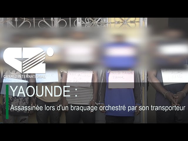 ⁣YAOUNDE : Assassinée lors d'un braquage orchestré par son transporteur