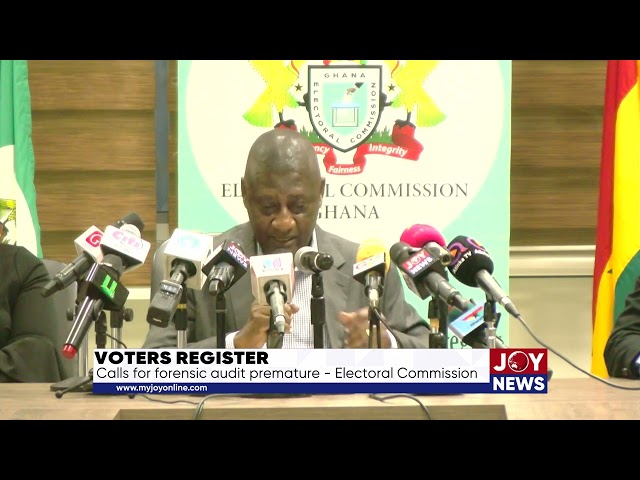 ⁣Voters Register: Calls for forensic audit premature - Electoral Commission