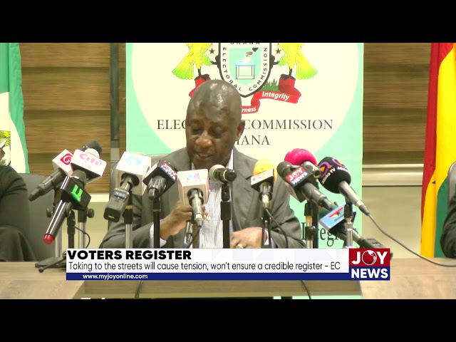 ⁣Voters Register: Taking to the streets will cause tension, won't ensure a credible register - E