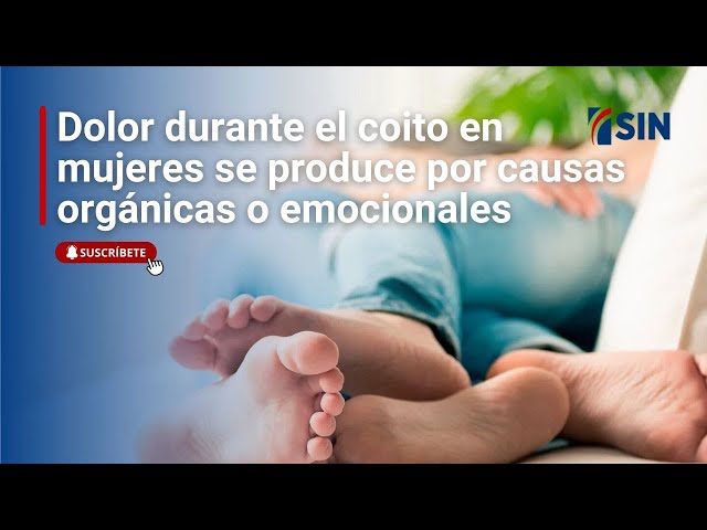 ⁣Dolor durante el coito en mujeres se produce por causas orgánicas o emocionales, según especialista