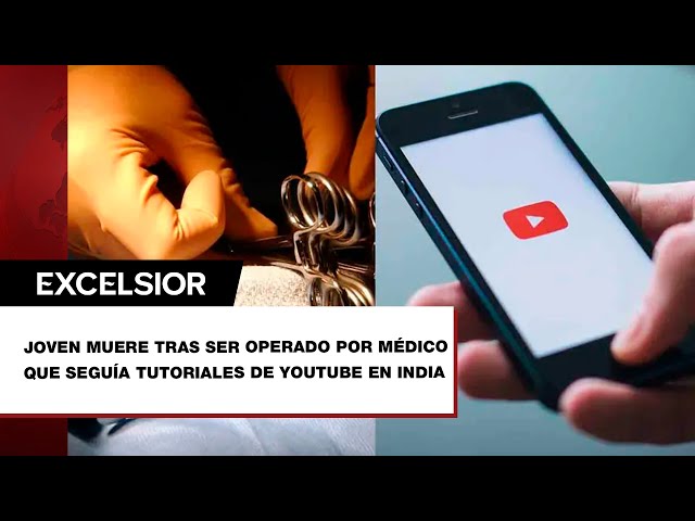 ⁣Joven muere tras ser operado por un médico que se guiaba por videos de YouTube