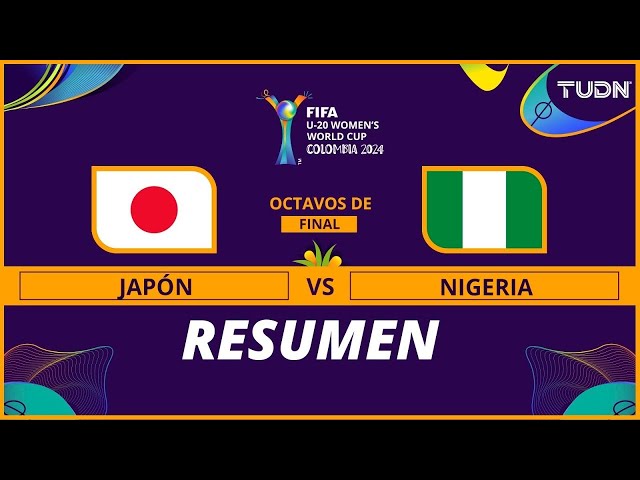 Resumen y goles | Japón 2-1 Nigeria | Mundial Femenil Sub20 | TUDN