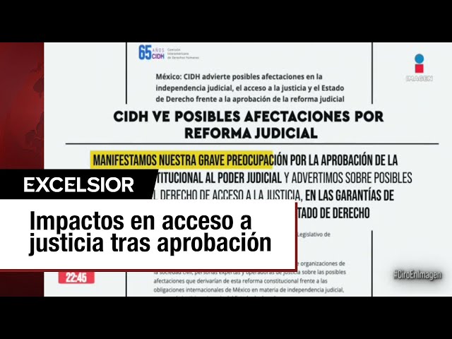 CIDH advierte impactos en acceso a justicia tras aprobación de Reforma Judicial