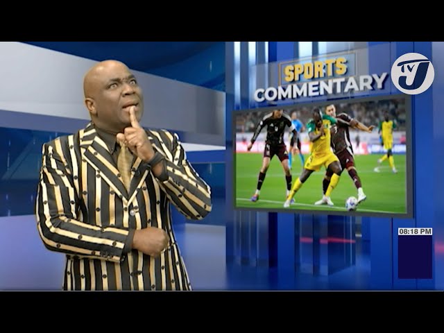 ⁣Reggae Boyz Performing Better away from home...is that a Good or a Bad Thing' #tvjsportscomment