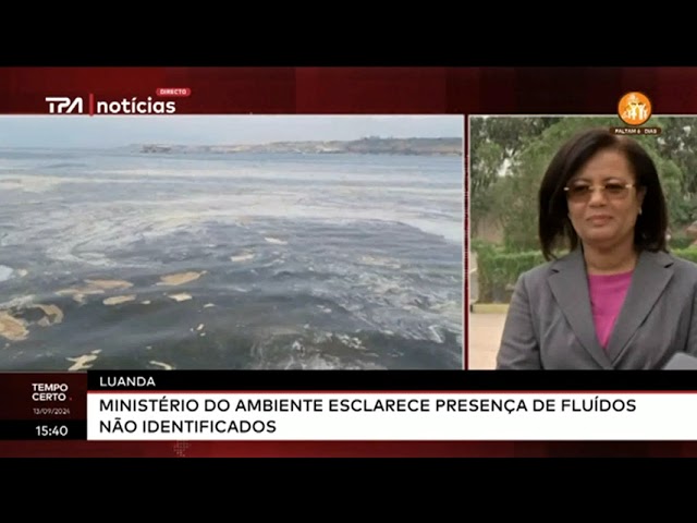 Luanda - Ministério do Ambiente eslarece presença de fluídos não identificados