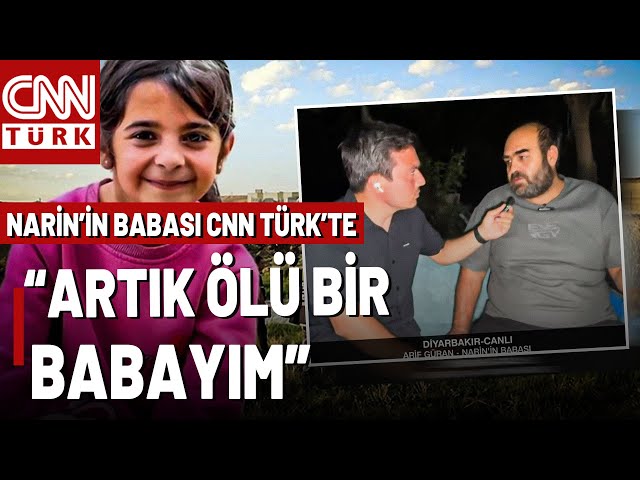 SON DAKİKA! Narin'in Babası Arif Güran CNN TÜRK'te: Katil Bulunsun İstiyorum!