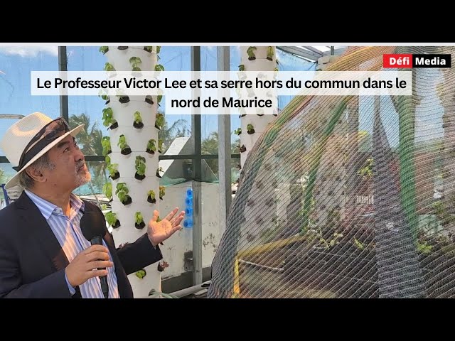 ⁣Le Professeur Victor Lee et sa serre hors du commun dans le nord de Maurice