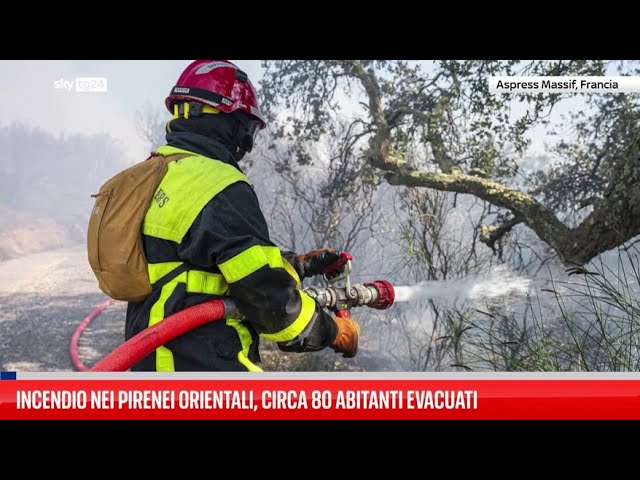 ⁣Pirenei, villaggi evacuati a causa degli incendi