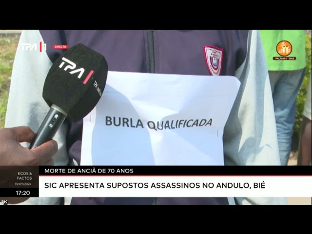 Morte de anciã de 70 anos - SIC apresenta supostos assassinos no Andulo, Bié