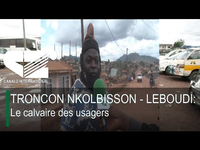 ⁣TRONCON NKOLBISSON - LEBOUDI: Le calvaire des usagers