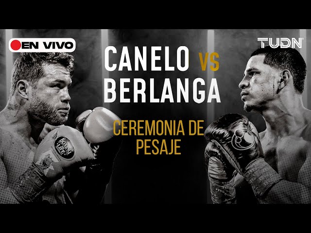  EN VIVO | 'Canelo' vs Berlanga  CEREMONIA DE PESAJE | TUDN