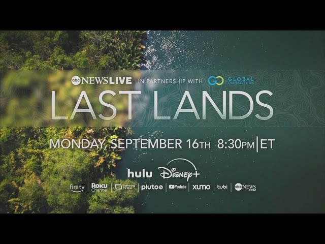 ⁣ABC News Live 'Last Lands', in partnership with Global Conservation