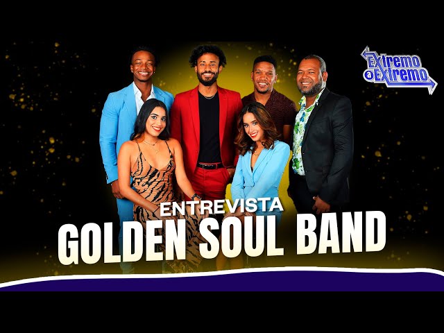 ⁣Entrevista a Golden Soul Band, Artistas Musicales | Extremo a Extremo