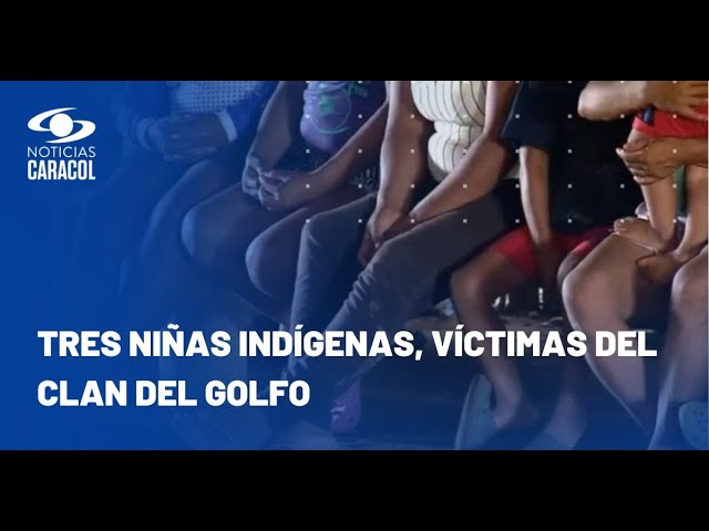 ⁣Mujeres indígenas denuncian abusos del Clan del Golfo: tres de ellas son menores de edad