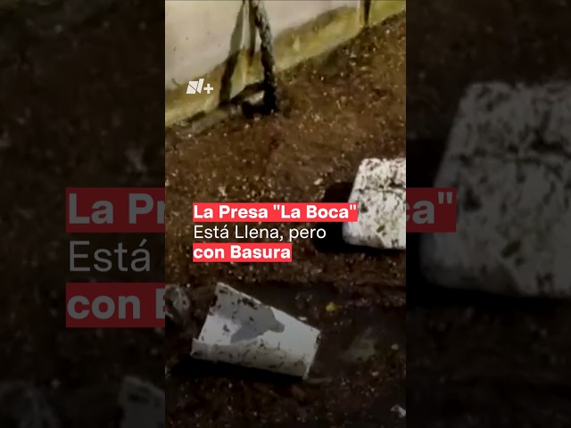 ⁣Presa "La Boca" está llena, pero con basura - N+ #Shorts