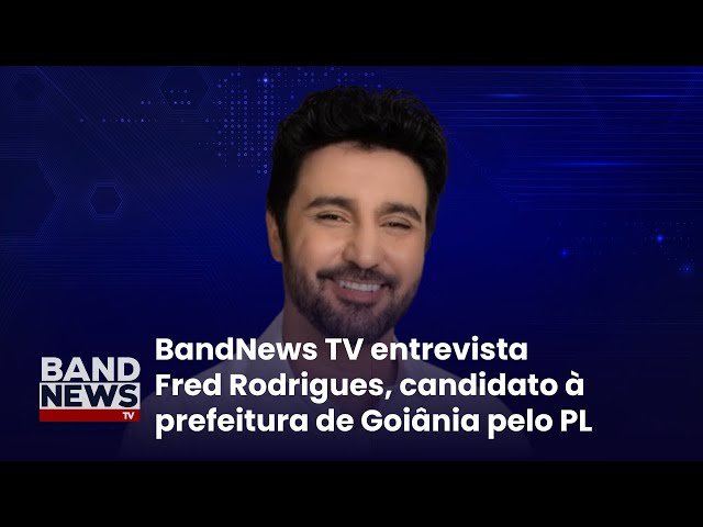 ⁣Sabatina BandNews TV - Goiânia (GO): Fred Rodrigues (PL)