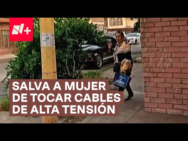 Reportero salva a mujer a punto de tocar cables de alta tensión - N+