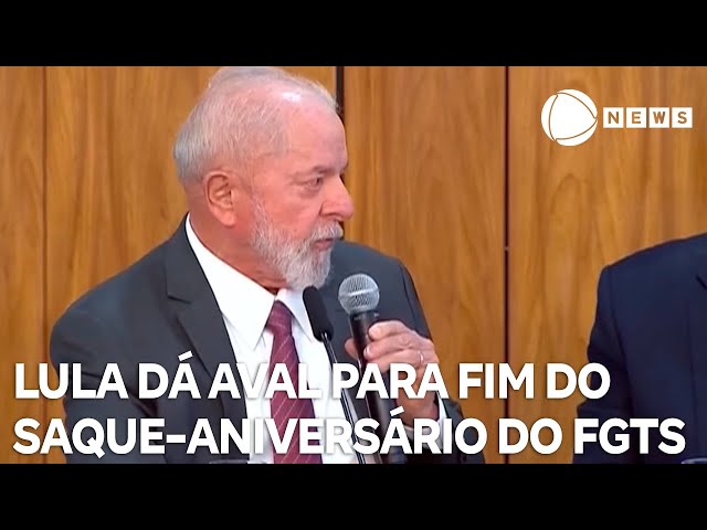 ⁣Fim do saque-aniversário do FGTS recebe aval de Lula