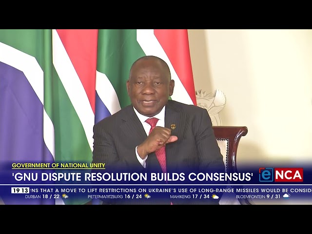 ⁣GNU dispute resolution builds consensus - Ramaphosa