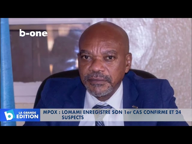 ⁣MPOX  : LOMAMI enregistre son 1er cas et 24 suspects