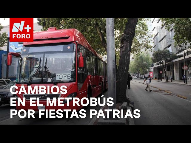 Metrobús hará cambios por festejos patrios del 15 y 16 de Septiembre, en CDMX - Las Noticias