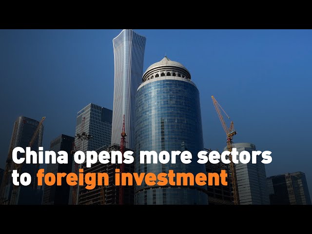 ⁣China opens more sectors to foreign investment