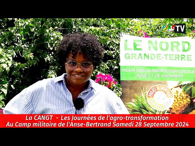 ⁣CANGT - Les Journées de l'agro-transformation au Camp militaire de l'Anse-Bertrand (28 Sep