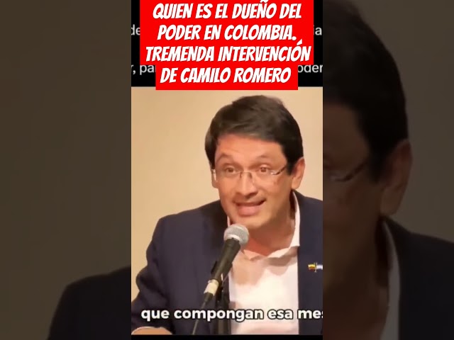 ⁣QUIEN ES EL DUEÑO DEL PODER EN COLOMBIA. TREMENDA INTERVENCIÓN  DE CAMILO ROMERO