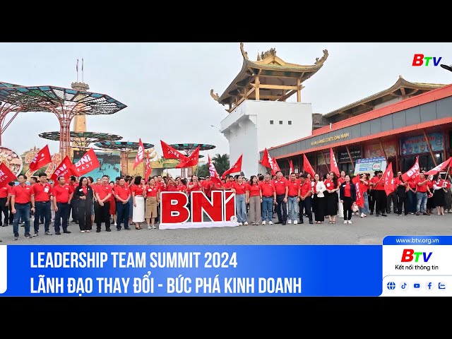 ⁣LEADERSHIP TEAM SUMMIT 2024 - Lãnh đạo thay đổi, bức phá kinh doanh